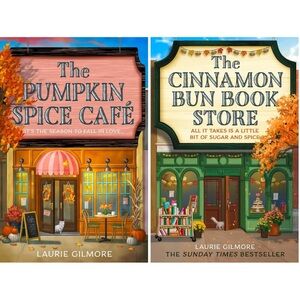The Pumpkin Spice Café and The Cinnamon Bun Book Store by Laurie Gilmore